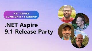 .NET Aspire Community Standup - .NET Aspire 9.1 Release Party