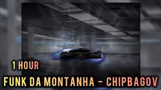 1 HOUR || FUNK DO MONTANHA - CHIPBAGOV || SLOWED + REVERB