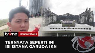 Serba Mewah, Penampakan Isi Istana Garuda di IKN | Kabar Petang tvOne