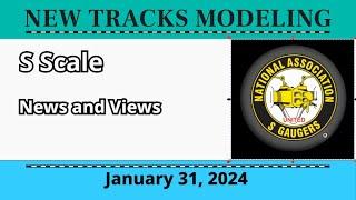 S Scale "News & Views"