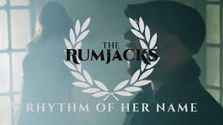 The Rumjacks - Rhythm of her Name [Official Video]