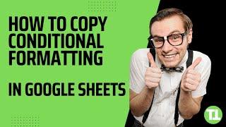 How To Copy Conditional Formatting in Google Sheets