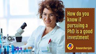 PhD Guide | Pursuing a PhD is a good investment l Researchersjob