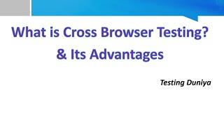 Cross Browser Testing  / Browser Compatibility Testing