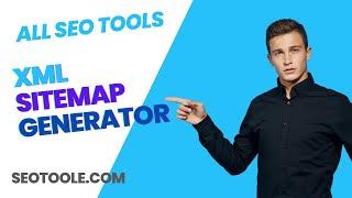 How To Generate XML Sitemap - Potential of Your Website with Our XML Sitemap Generator