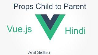 Vue js tutorial in Hindi #13 props child to parent component
