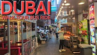 10pm Dubai UAE "Walk +Bus Ride": Oud Metha MS to DSO via Karama Kuwait Street (5.10.24: 4K-UHD)