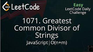 1071. Greatest Common Divisor of Strings | JavaScript | LeetCode Daily Challenge