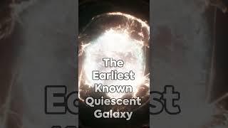 The Earliest Quiescent Galaxy  #astrology #astrophysics #astrospace