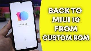 Go Back to MIUI 10 from Custom ROM in Redmi Note 7 Pro | Hindi