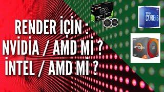 RENDER İÇİN NVİDİA / AMD Mİ ? İNTEL/ AMD Mİ ?