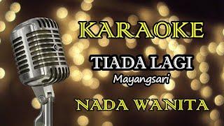 TIADA LAGI - MAYANGSARI || KARAOKE WANITA