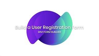 Divi Form Builder - Build a User Registration Form