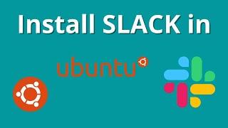 Install Slack in Ubuntu 20.04 LTS