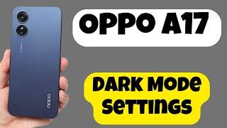 Oppo A17 Dark Mode Settings || Dark Theme