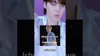 Jimin ai cover Ishq Wala love #jimin #ai #bts #shorts