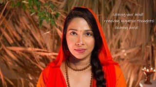 Indian ASMR| Sadhvi/Guru helps clean your mind, removes negativity (with subtitles)