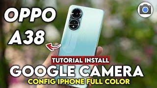 TERBARU  TUTORIAL CARA PASANG GCAM TERBARU DAN CONFIG UNTUK OPPO A38 | Google Camera Oppo a38