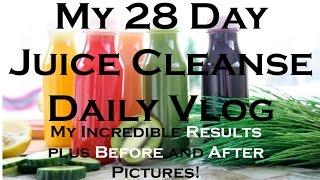 28 Day Juice Cleanse Daily Vlog! Incredible results and before and after pictures