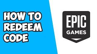 How To Redeem A Code / Gift Card on Epic Games 2022