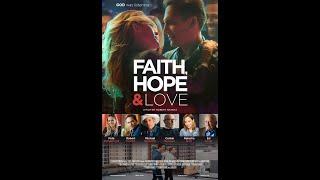 Faith, Hope & Love - Award winning Christian, Family Movie