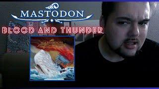 "Blood and Thunder" - Mastodon -- First time reaction!