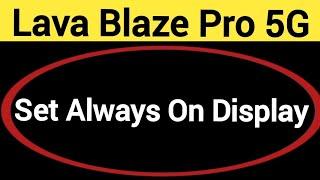 How to set always on display, always on display, Lava Blaze Pro 5G me always on display kaise set ka