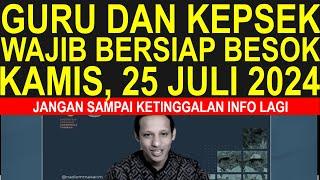 Resmi! Semua guru dan kepsek sertifikasi dan non sertifikasi wajib bersiap Kamis besok 25 Juli 2024