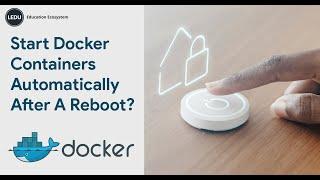 How To Start Docker Containers Automatically After A Reboot? | Docker Tutorial | #programming