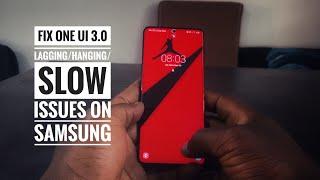 How to Fix Samsung One UI 3.0 Laggy/Hanging/Slow Issues