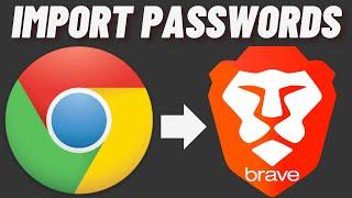 How to Import Passwords from Google Chrome to Brave Browser