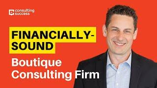 How To Structure A Financially-Sound Boutique Consulting Firm with Mike Rowlands