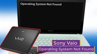 Operating System Not Found Sony VAIO, Laptop tidak bisa masuk windows, Windows gagal booting