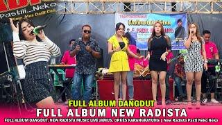 FULL ALBUM DANGDUT, NEW RADISTA MUSIC LIVE JAMUS, ORKES KARANGRAYUNG | New Radista Pasti Neko Neko