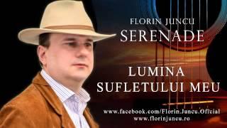 Florin Juncu - Lumina sufletului meu