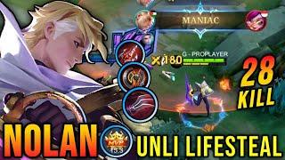 28 Kills + MANIAC!! Unli LifeSteal Build Nolan 100% Monster!! - Build Top 1 Global Nolan ~ MLBB