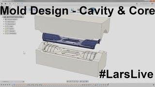 Fusion 360 — Mold Design - Cavity & Core — #LarsLive 80