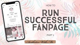 HOW TO RUN A SUCCESSFUL FANPAGE ON TIKTOK PART 2 | Aesthetics With Me