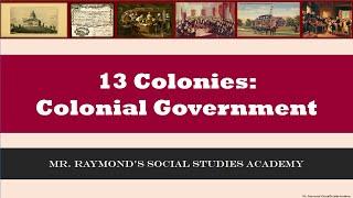 13 Colonies: Colonial Governments & English Influence