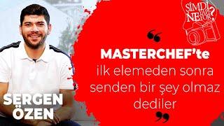 Şimdi Ne Yapıyor? | Masterchef Sergen Özen:  İlk elemeden sonra 'senden bir şey olmaz' dediler