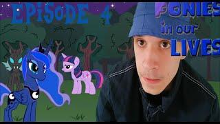 Ponies In Our Lives Episode 4 Mlp In Real Life NEW!