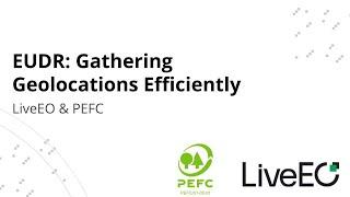 EUDR: Gathering Geolocation Data Efficiently – LiveEO & PEFC