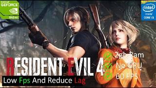 HOW TO FIX RESIDENT EVIL 4 REMAKE LAG IN LOW END PC | 4GB RAM 2GB GRAPHIC CARD