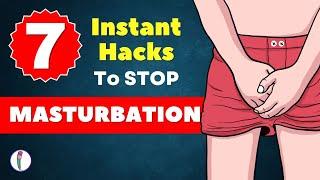  How to STOP Masturbation - 7 Instant Hacks (Start Today) | No Fap