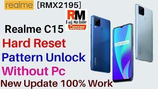 Without PC | Realme C15 [RMX2195] Hard Reset | Pattern Unlock | Qualcomm | New Update  | 100% Work