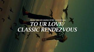 Ezraa - To Ur Love / Classic Rendezvous (Official Music Video)