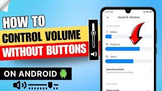 How to Control Volume without Buttons in Android | Mi, Samsung, Realme, Oneplus, Oppo, Redmi, Vivo 