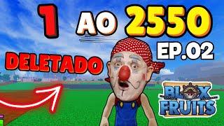 1 ao 2550 blox fruits - MAS SE MORRER DELETO a CONTA e DOU ROBUX - EP.02