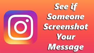 How To Tell If Someone Screenshots Your One Time Instagram Message