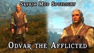 Skyrim Mod Spotlight: Odvar the Afflicted - A Humorous, Custom Voiced Follower Mod